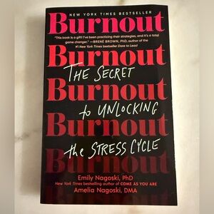 Burnout/The Secret To Unlocking Stress Cyle by Emily Nagoski